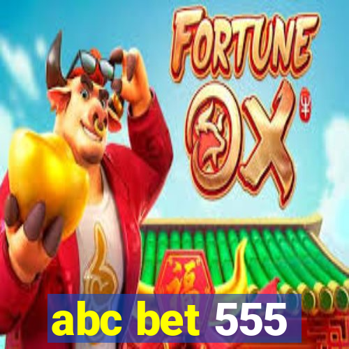 abc bet 555